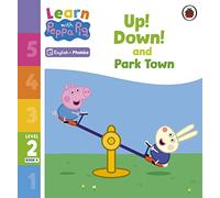 Ladybird - Learn with Peppa Phonics Level 2 Book 4: Up! Down! and Park Town (Phonics Reader)