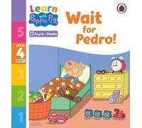 Learn with Peppa Phonics Level 4 Book 12 - Wait for Pedro! (Phonics Reader)