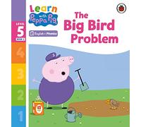Learn with Peppa Phonics Level 5 Book 2 – The Big Bird Problem – Phonics Reader – Ladybird