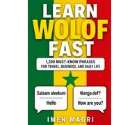 Learn Wolof Fast: 1,200 Must-Know Phrases for Travel, Business, and Daily Life
