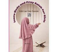 Learn Wudu and Pray Salah for Girls: "An Easy Illustrated Step-by-Step Prayer and Purification Guide for Little Girls"