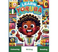 Learn Yoruba For Kids: Fun Interactive Activity Book for Kids of all ages with Puzzles.