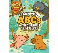 Learn Your ABCs With Curious Creatures: An A-Z Coloring Adventure with Professor Pinefeather the Owl (Thinking Tiger Books: Engaging Educational Resources for Curious Kids)