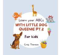 Learn Your ABCs With Little Dog Queenie Pt.2: For Kids