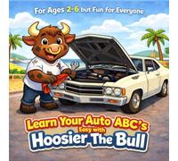 Learn Your Auto ABC's Easy with Hoosier The Bull (Kid Friendly Life Learning with Hoosier The Bull)