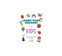 Learn Your Colors!: For Kids