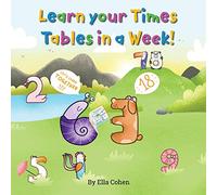 Learn your Times Tables in a Week: Use our Kids Learn Visually method to learn the times tables the easy way.: 1