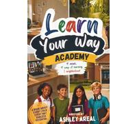 Learn Your Way Academy: 4 Minds, 4 Ways of Schooling, 1 Neighborhood