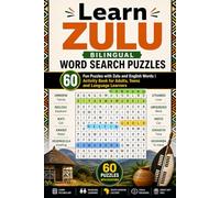 Learn Zulu - Bilingual Word Search Puzzles: 60 Fun Puzzles with Zulu and English Words | Activity Book for Adults, Teens and Language Learners (Learn Languages Word Search)