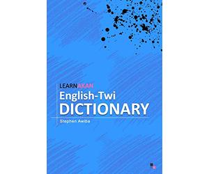 LearnAkan English-Twi Dictionary: Asante Twi Edition