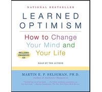 Learned Optimism: How to Change Your Mind and Your Life