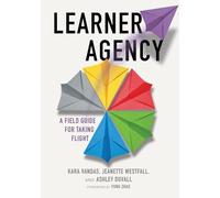 Learner Agency: A Field Guide for Taking Flight