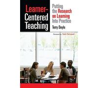 Learner-Centered Teaching: Putting the Research on Learning into Practice