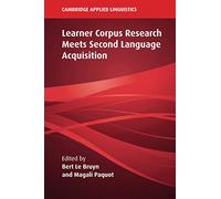 Learner Corpus Research Meets Second Language Acquisition (Cambridge Applied Linguistics)