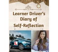 Learner Driver’s Diary of Self Reflection: Helping learners to reflect on their lessons and to monitor progress.