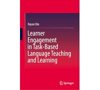 Learner Engagement in Task-Based Language Teaching and Learning