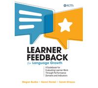 Learner Feedback for Language Growth : A Guidebook for Evaluating Learner Work Through Performance Domains and Indicators
