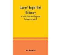 Learner's English-Irish dictionary: for use in schools and colleges and by students in general