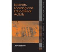 Learners, Learning and Educational Activity: Connecting Individual and Social Aspects (Foundations and Futures of Education)