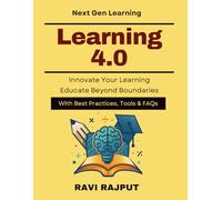 Learning 4.0: Technology-driven learning future | education innovation with AI tools | next gen learning frameworks | smart education system guide | learning beyond traditional classrooms