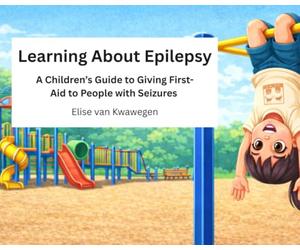 Learning About Epilepsy: A Children’s Guide For Giving First-Aid To People With Seizures