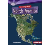 Learning about North America (Searchlight Books - Do You Know the Continents?)