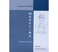 Learning about the World through Modeling : Sculptural Ideas for School and Home