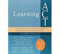 Learning ACT, 2nd Edition: An Acceptance and Co. Luoma, Hayes, Walser