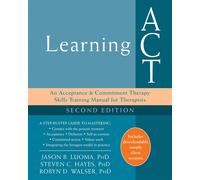Learning ACT, 2Nd Edition: an Acceptance and Commitment Therapy Skills-Training