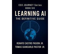 Learning AI: The Definite Guide (CEO Journey Series)
