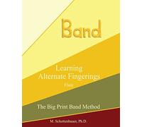 Learning Alternate Fingerings: Flute (The Big Print Band Method)