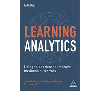 Learning Analytics: Using Talent Data to Improve Business Outcomes