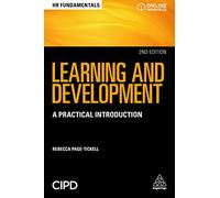 Learning and Development: A Practical Introduction (HR Fundamentals series, 15)