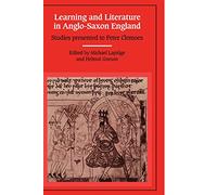 Learning and Literature in Anglo-Saxon England: Studies Presented to Peter Clemoes on the Occasion of his Sixty-Fifth Birthday