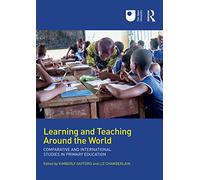 Learning and Teaching Around the World: Comparative and International Studies in Primary Education