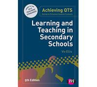 Learning and Teaching in Secondary Schools (Achieving Qts) (Achieving QTS Series)