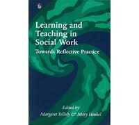 Learning and Teaching in Social Work: Towards Reflective Practice