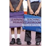 Learning and Teaching in the Primary Classroom