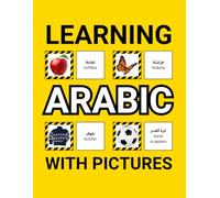 Learning Arabic with Pictures for Beginners: 500 Arabic Vocabulary for Teachers, Students, and Children