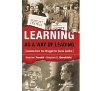Learning as a Way of Leading: Lessons from the Struggle for Social Justice (Jossey-Bass Higher and Adult Education (Hardcover))