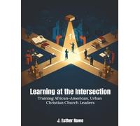 Learning at the Intersection: Training African-American, Urban, Christian Leaders