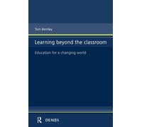 Learning Beyond the Classroom: Education for a Changing World