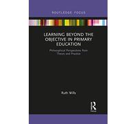 Learning Beyond the Objective in Primary Education: Phi - Wills, Ruth - Paperback -30/06/2021