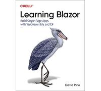 Learning Blazor: Build Single-Page Apps with Webassembly and C#
