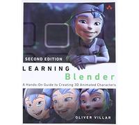 Learning Blender: A Hands-On Guide to Creating 3D Animated Characters