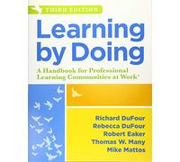 Learning by Doing: A Handbook for Professional Learning Communities at Work, Third Edition (a Practical Guide to Action for PLC Teams and Leadership)
