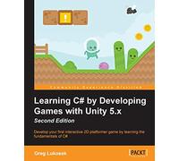 Learning C# by Developing Games with Unity 5.x - Second Edition
