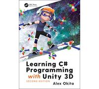 Learning C# Programming with Unity 3D, second edition