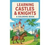 Learning Castles & Knights: A Coloring Book