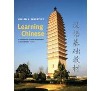 Learning Chinese: A Foundation Course in Mandarin: A Foundation Course in Mandarin, Elementary Level